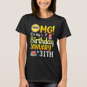 OMG Es ist mein Geburtstag 31. Januar Happy Me You T-Shirt