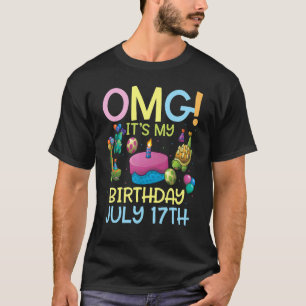 Omg es ist mein Geburtstag am 17. Juli Glückwunsch T-Shirt