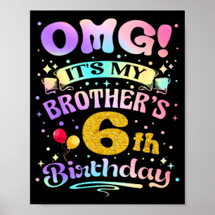 Omg Es Ist Meines Bruders 6. Geburtstag Alles Gute Poster