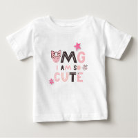 OMG Ich bin so Niedlich Baby Girl Humurer Zitat