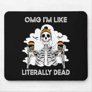Omg ich bin wie buchstäblich toter Skelettkaffee S Mousepad