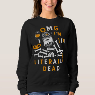 Omg ich bin wie buchstäblich totes Skelett und tri Sweatshirt