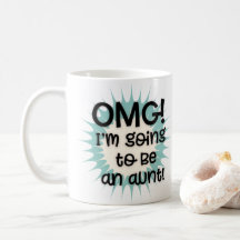 OMG Ich werde eine Tante-Tasse