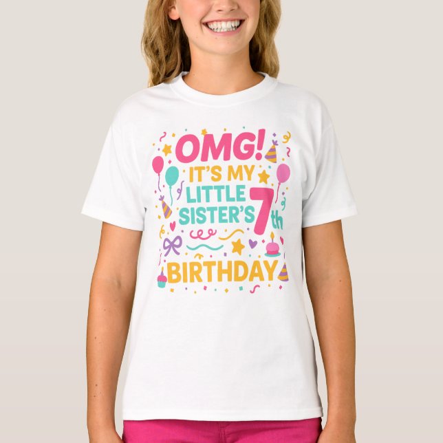 OMG It’s My Little Sister’s 7th Birthday Party  T-Shirt (Vorderseite)