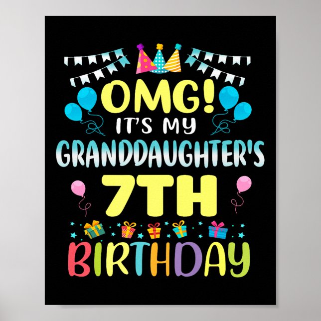 Omg Its My Granddaughters 7th Birthday Sweet 7 Yea Poster (Vorne)