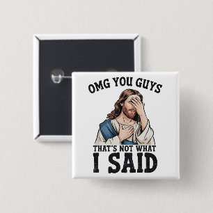 OMG Leute, das habe ich nicht gesagt Jesus Meme Button