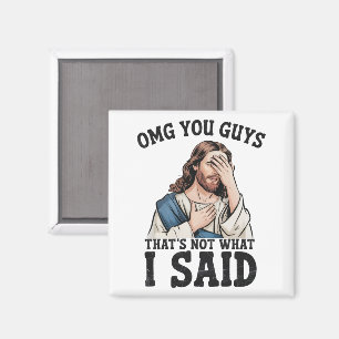 OMG Leute, das habe ich nicht gesagt Jesus Meme Magnet