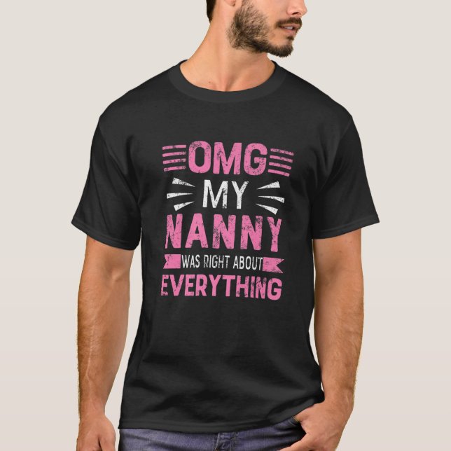 OMG My Nanny Was Right About Everything Mother's D T-Shirt (Vorderseite)