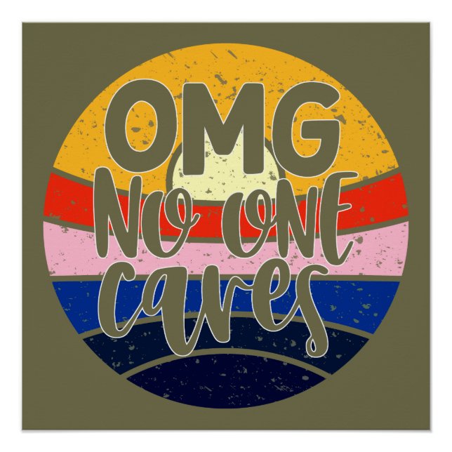 OMG No one Cares Poster (Vorderseite)