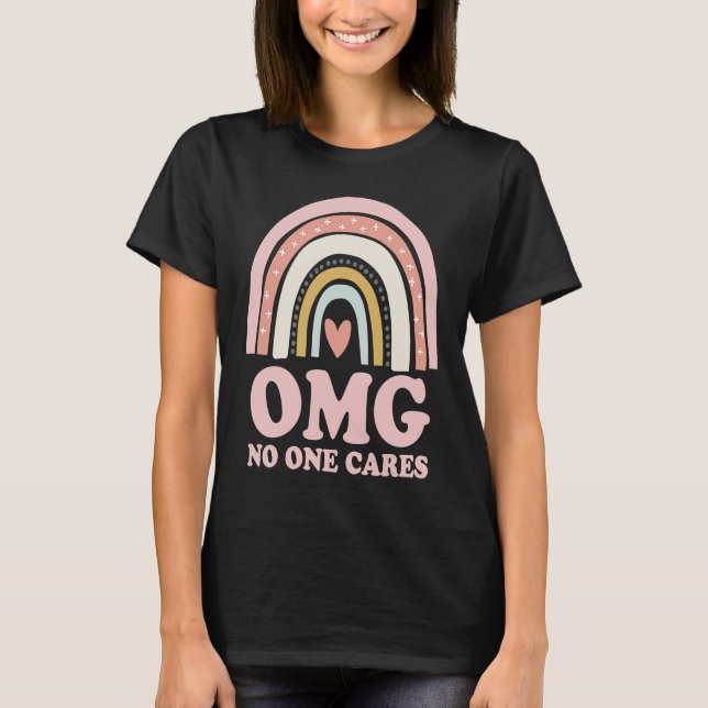OMG No One Cares   Sarcastic Rainbow T-Shirt (Vorderseite)