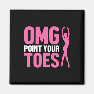 Omg Point Your Zehen Funny Dance Lehrer tanzen Lo Magnet