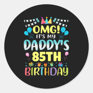 Omg seine Daddys 85. Geburtstag Süße 85 Jahre alt Runder Aufkleber