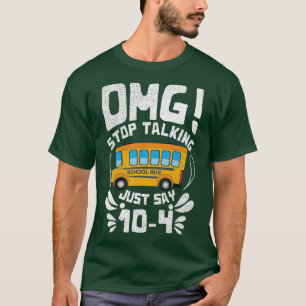 OMG unterbricht gerade Tag 104 Schulbusfahrer T-Shirt