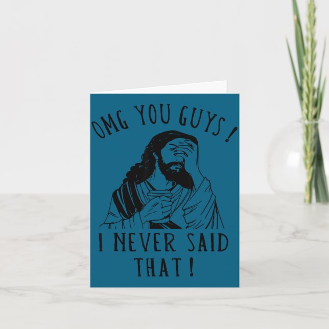 Omg You Guys I Never Said That Funny Sarcastic Quo Karte (Vorderseite)