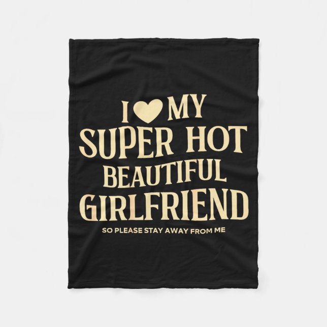 (on Back) I Love My Super Hot Beautiful Girlfriend Fleecedecke (Vorderseite)