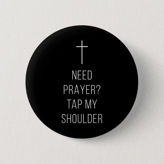 On Back Need Prayer Tap My Shoulder Christian Cros Button (Vorderseite)