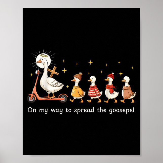 On My Way To Spread The Gospel Funny Goose Christi Poster (Vorne)
