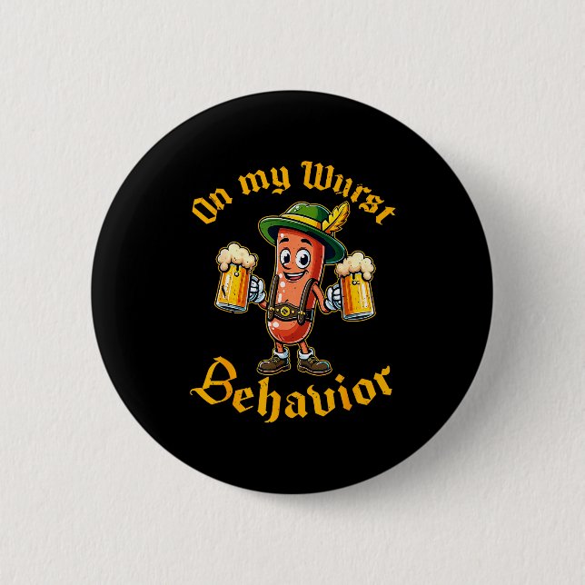 On My Wurst Behavior Funny German Men Women  Button (Vorderseite)