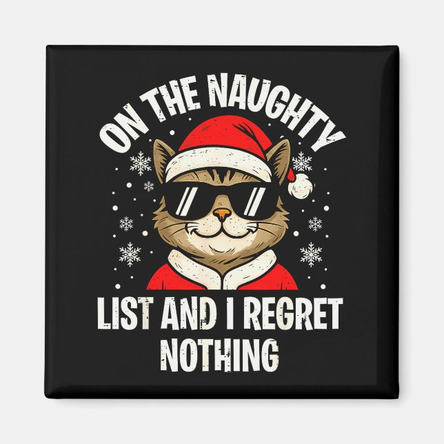 On Naughty List And I Regret Nothing Funny Cat Chr Magnet (Vorne)