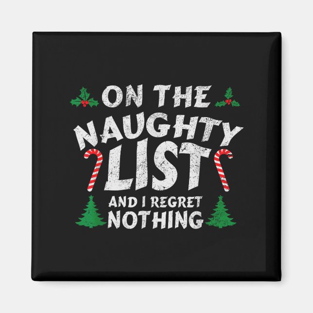 On The Naughty List And I Regret Nothing Funny Chr Magnet (Vorne)