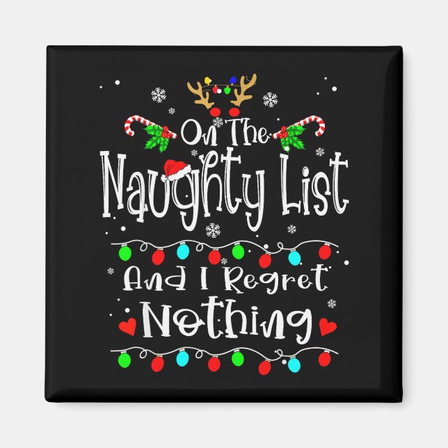 On The Naughty List And I Regret Nothing Funny Chr Magnet (Vorne)