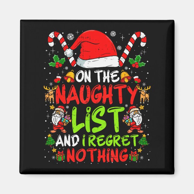 On The Naughty List And I Regret Nothing Funny Chr Magnet (Vorne)