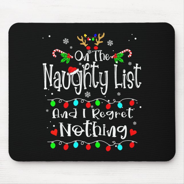 On The Naughty List And I Regret Nothing Funny Chr Mousepad (Vorne)