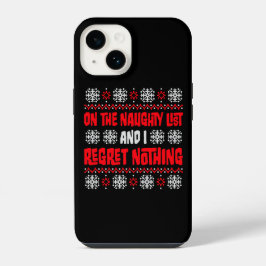 On The Naughty List And I Regret Nothing Funny Quo iPhone 14 Hülle