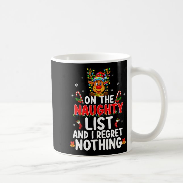 On The Naughty List And I Regret Nothing Funny Rei Kaffeetasse (Rechts)