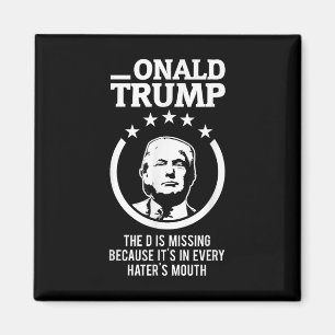 Onald Trump - Die D ist in jedem Hass Vermisst Magnet