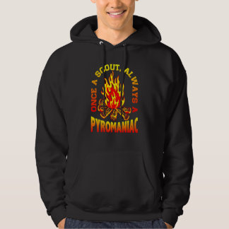 Once A Scout Always A Pyromaniac Hoodie