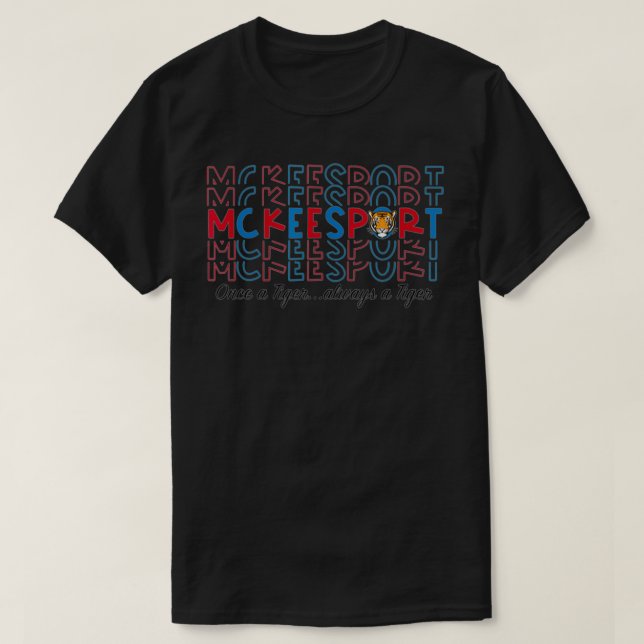 Once a Tiger always a tiger mckeesport  T-Shirt (Design vorne)