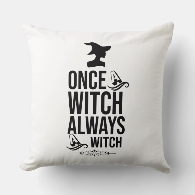 Once A Witch, Always A Witch Kissen (Vorderseite)