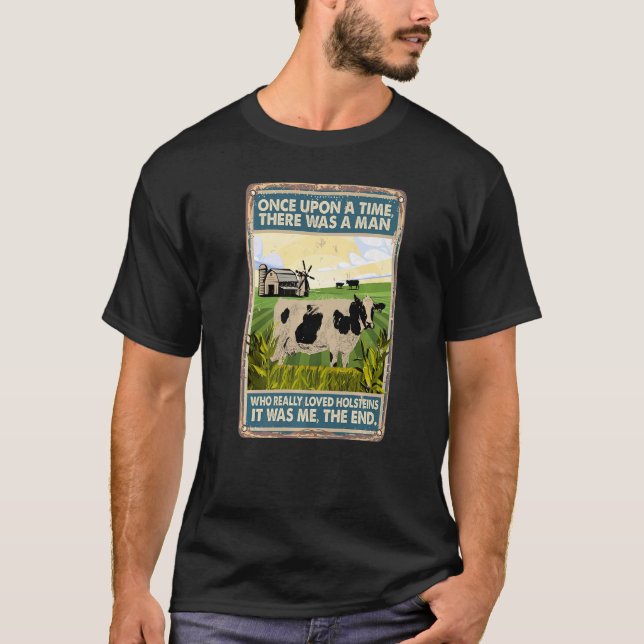 Once Upon a Time There Was a Man Cow Breed Holste T-Shirt (Vorderseite)