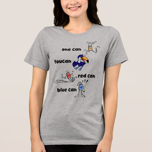 One Can Toucan Red Can Blue Can Women's Shirt (Vorderseite)