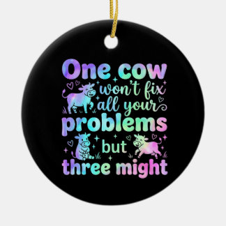 One cow won't fix all your problems but three  keramik ornament