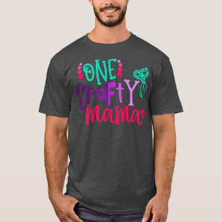 One Crafty Mama T-Shirt