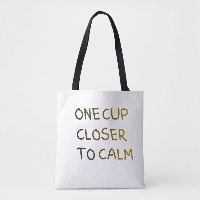 One Cup Closer to Calm Tasche (Vorderseite)