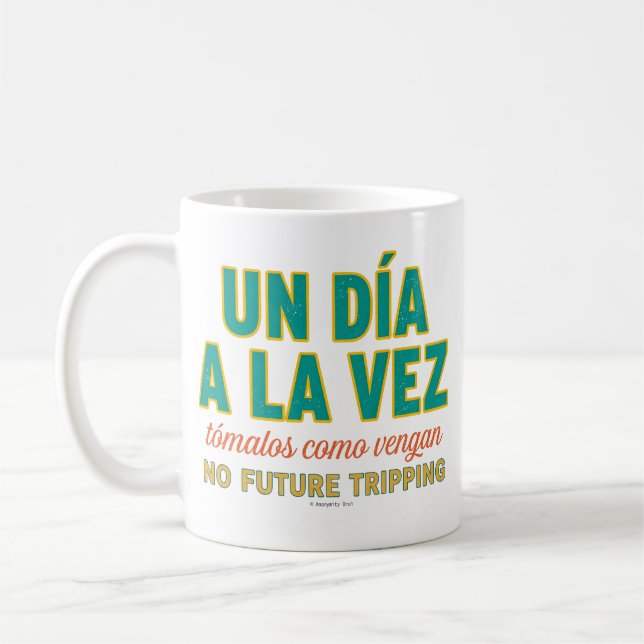 One Day At A Time-No Future Tripping-Spanish-Mug Kaffeetasse (Links)