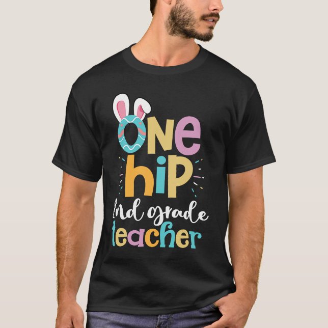 One Hip 2nd Grade Teacher Cute Happy Easter Bunny  T-Shirt (Vorderseite)