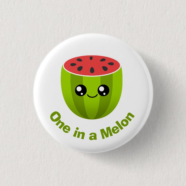 One in a Melon Button (Vorderseite)