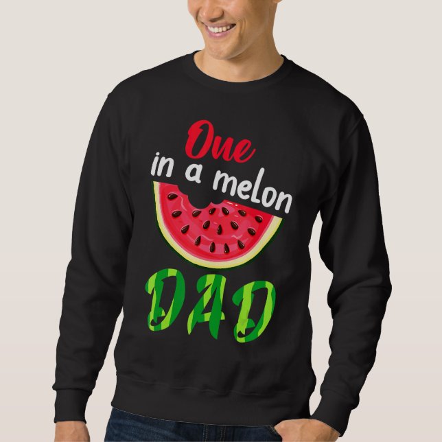 One in a Melon Daddy Dada Watermelon Frucht Coole  Sweatshirt (Vorderseite)