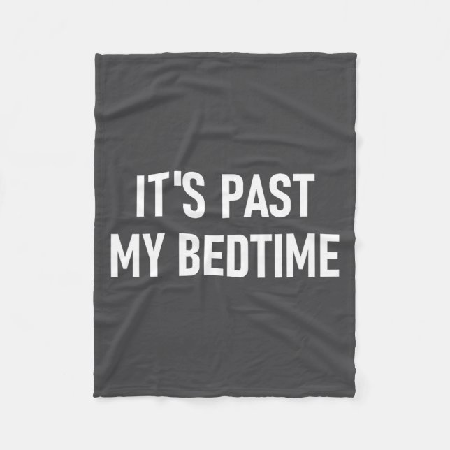 One-liners, Quotes, Humor Designs, Gag _ It's Past Fleecedecke (Vorderseite)