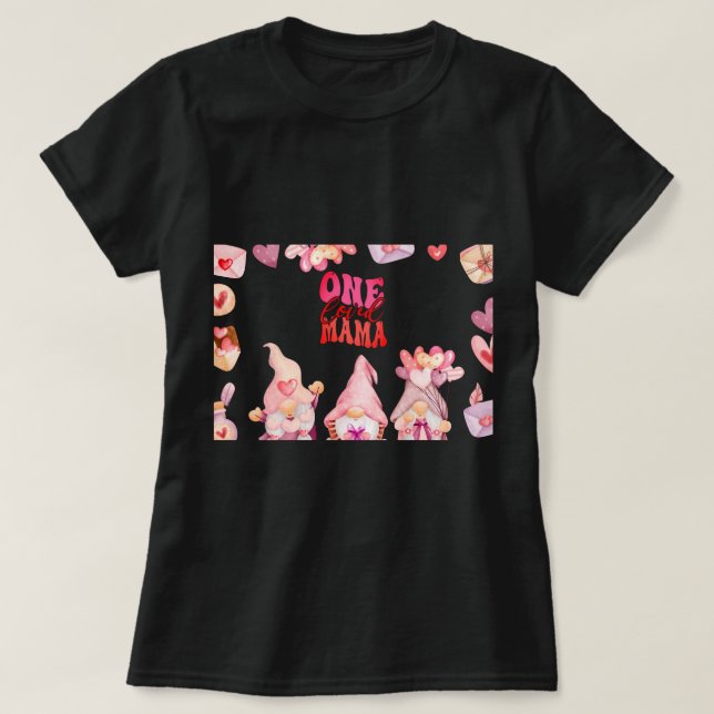 One Loved Mama Gnomes T-Shirt (Design vorne)