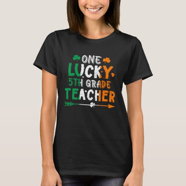 One Lucky 5th Grade Teacher St Patricks Day Irish  T-Shirt (Vorderseite)