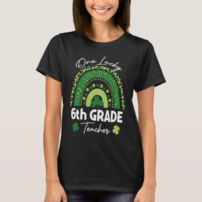 One Lucky 6th Grade Teacher St Patrick's Day  Wome T-Shirt (Vorderseite)