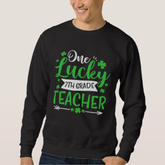 One Lucky 7th Grade Teacher St Patricks Day Shamro Sweatshirt