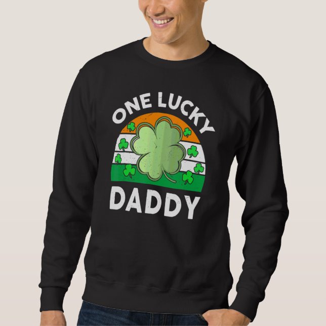 One Lucky Daddy Funny St Patricks Day Outfit Iris Sweatshirt (Vorderseite)