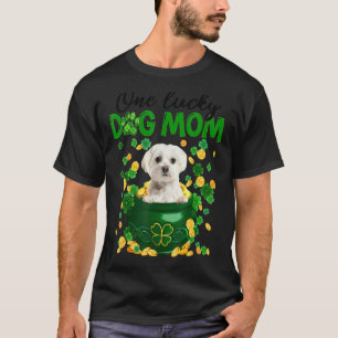 One Lucky Dog Mama Funny Maltese Mama St Patricks T-Shirt
