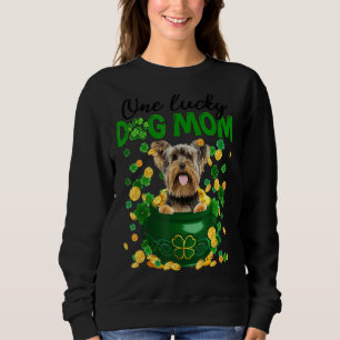 One Lucky Dog Mama Funny Yorkshire Terrier Mama St Sweatshirt